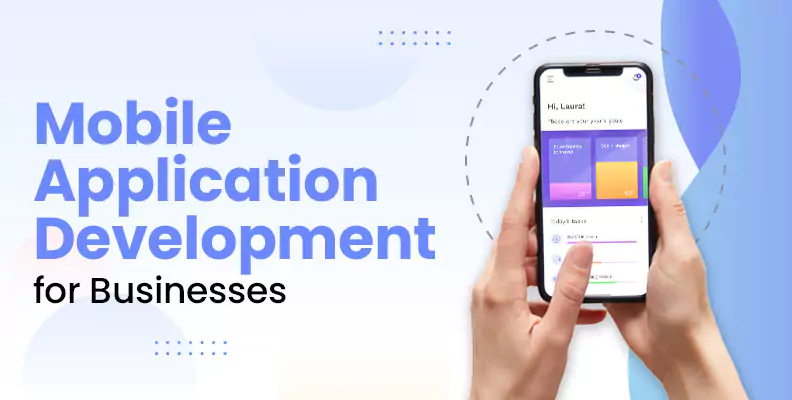 Mobile Application Development for Businesses